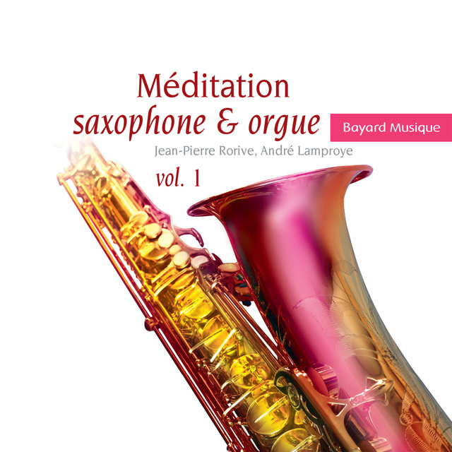 Couverture de Méditation saxophone & orgue, Vol. 1