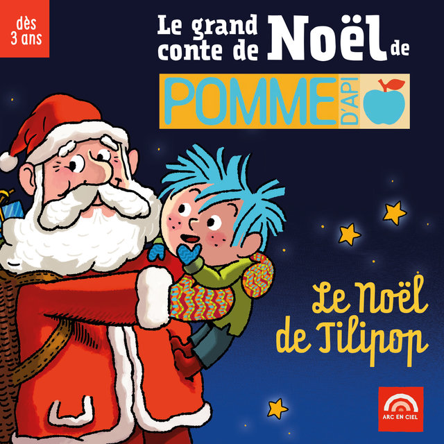 Couverture de Le grand conte de Noël de Pomme d'Api: Le Noël de Tilipop (Dès 3 ans)