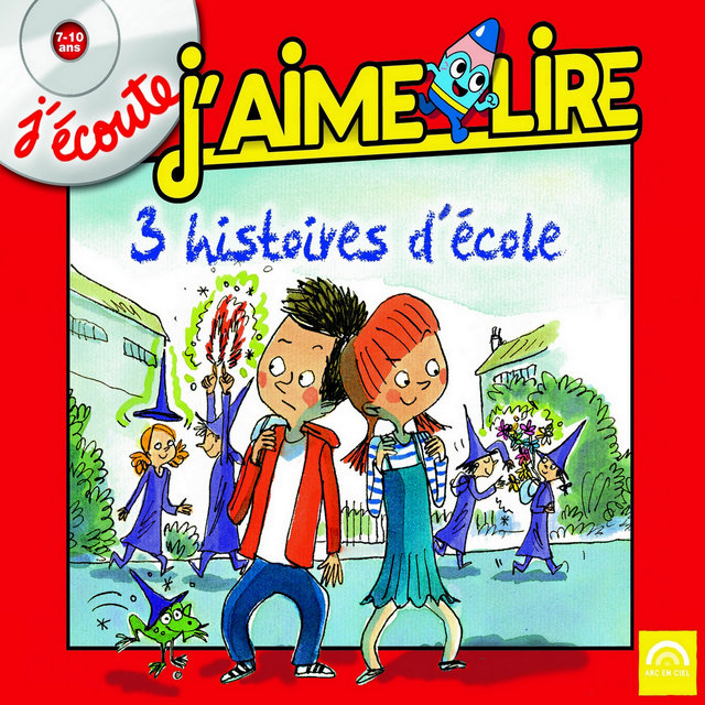 Couverture de J’écoute, "J’aime Lire": 3 histoires d’école (7 à 10 ans)