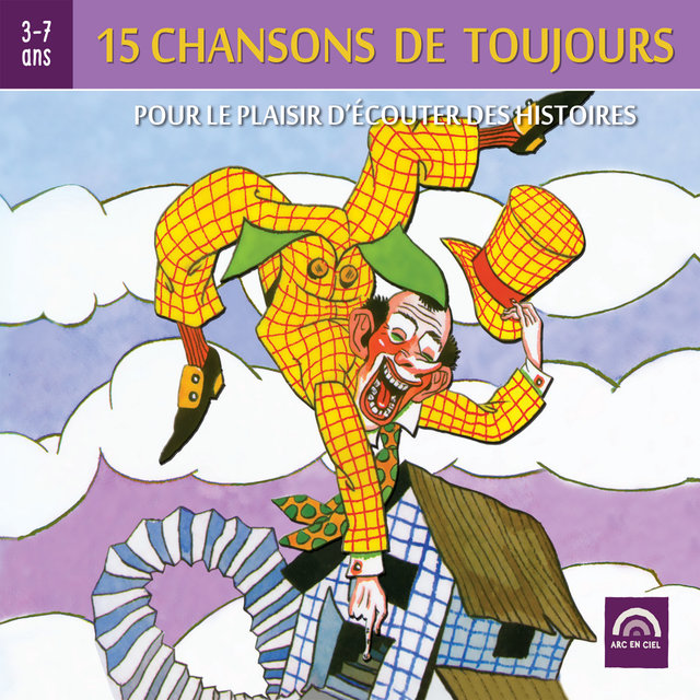 Couverture de 15 chansons de toujours, pour le plaisir d’écouter des histoires (3 à 7 ans)