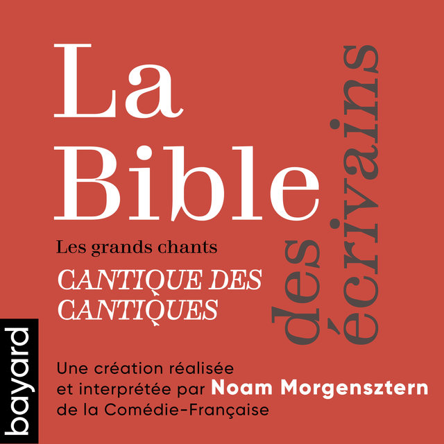 Couverture de La Bible des écrivains - Les grands chants : Cantique des cantiques