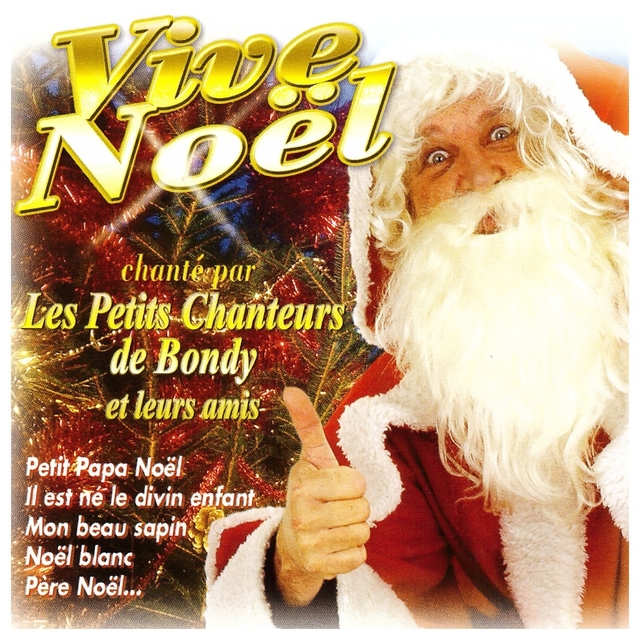 Couverture de Vive Noël (Les plus belles chansons de Noël) [Les petits chanteurs de Bondy et leurs amis]