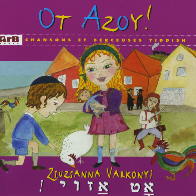 Ot Azoy: Chansons et berceuses yiddisch