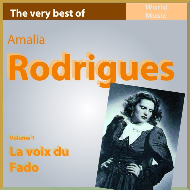 The Very Best of Amélia Rodriguez, Vol. 1: La voix du Fado