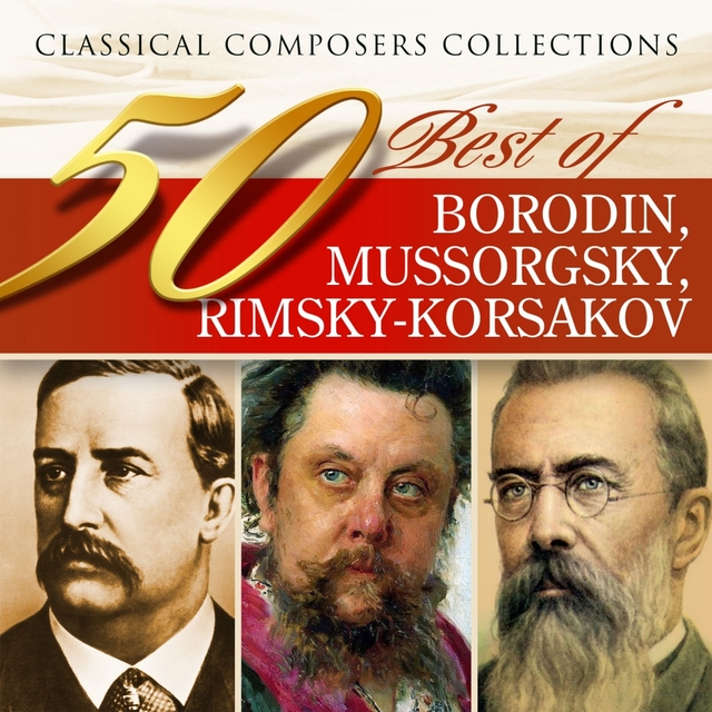 Couverture de Classical Composers Collections: 50 Best of Rimsky-Korsakov, Borodin, Mussorgsky