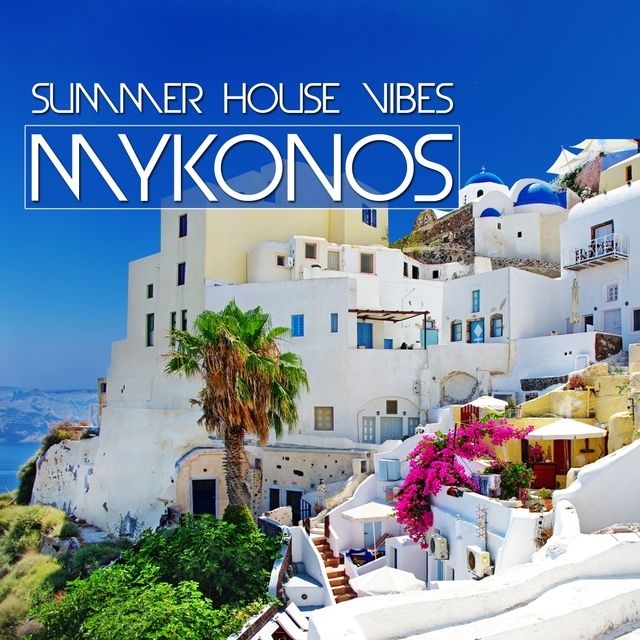 Couverture de Mykonos Summer House Vibes