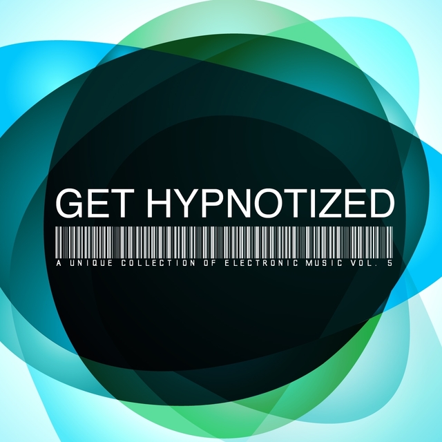 Couverture de Get Hypnotized : A Unique Collection of Electronic Music, Vol. 5