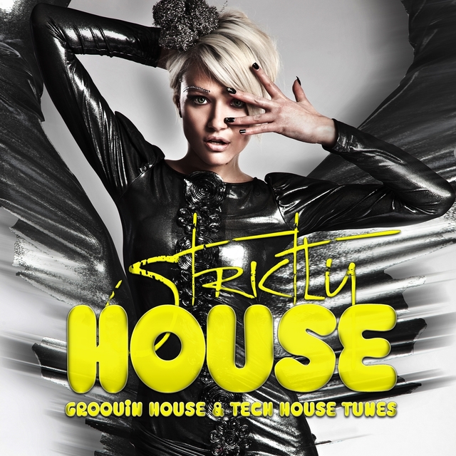 Couverture de Strictly House - Groovin House & Tech House Tunes