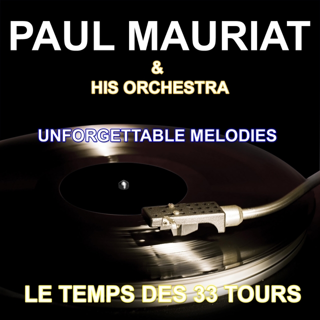 Couverture de Paul Mauriat and His Orchestra - Unforgettable Melodies