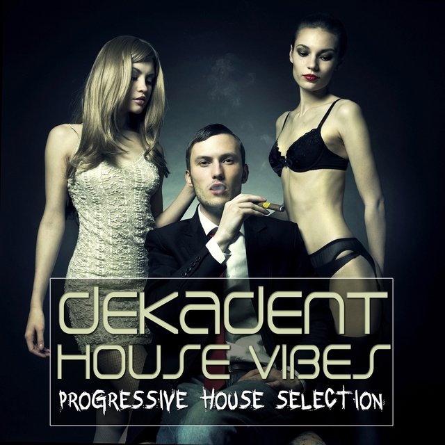 Couverture de Dekadent House Vibes