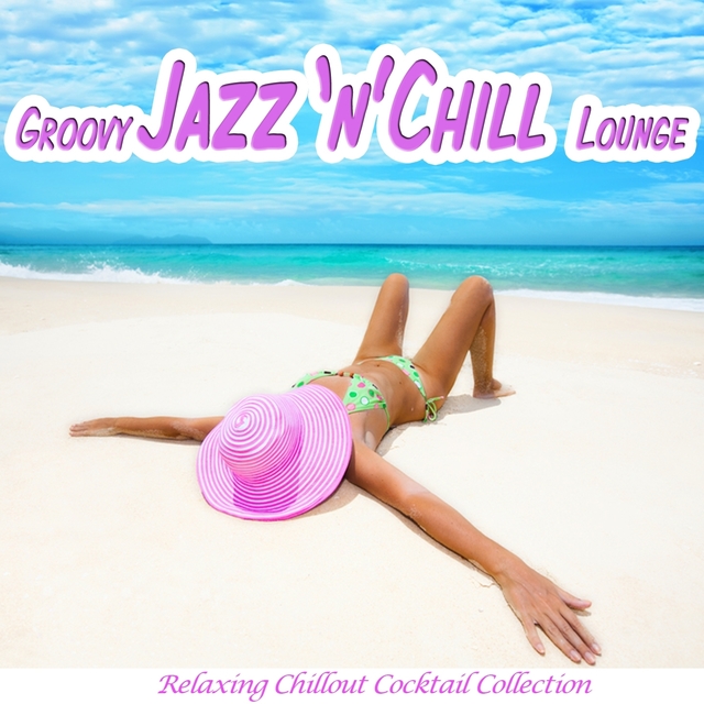 Couverture de Groovy Jazz 'n' Chill Lounge