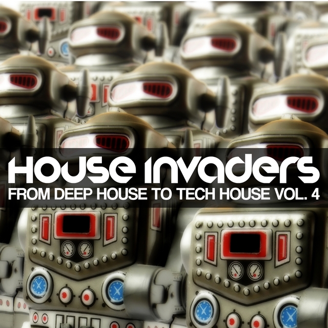 House Invaders - from Deep House to Tech House, Vol. 4