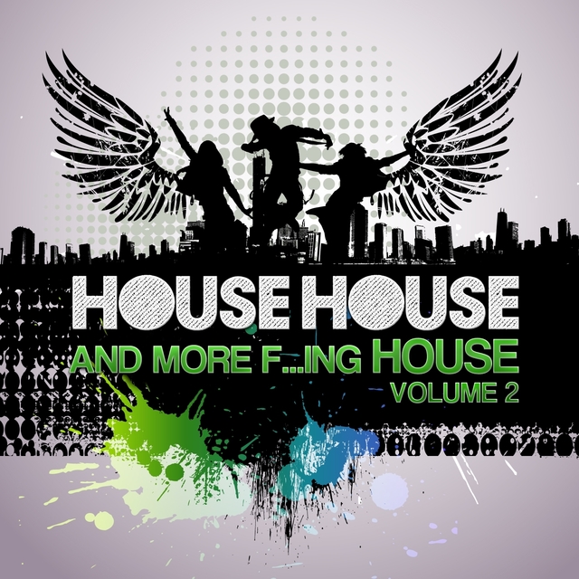 Couverture de House, House and More F...king House