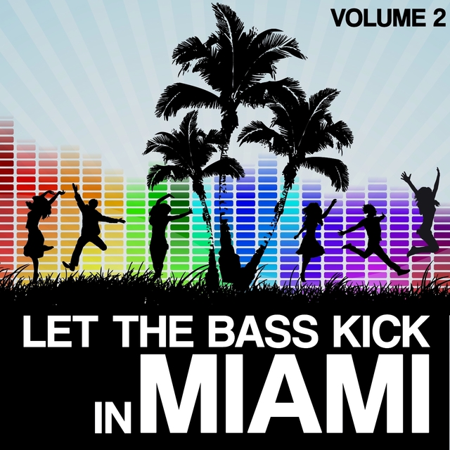 Couverture de Let the Bass Kick in Miami, Vol. 2