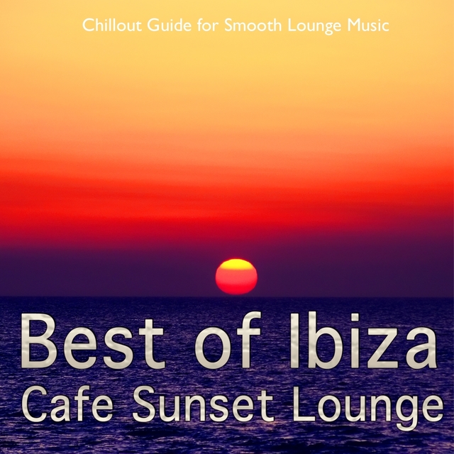 Best of Ibiza Cafe Sunset Lounge, Vol. 1