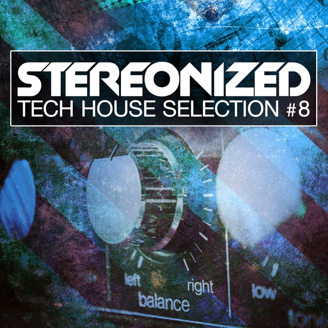 Couverture de Stereonized - Tech House Selection, Vol. 8