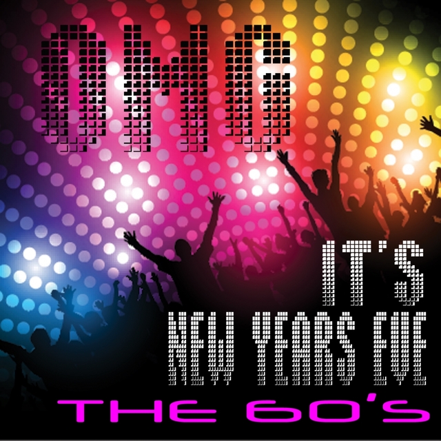 OMG It's New Years Eve - The 60's