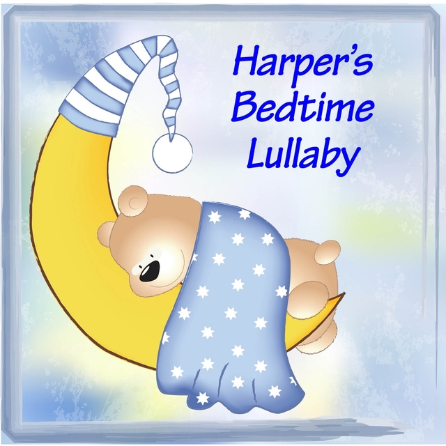 Harper's Bedtime Lullaby