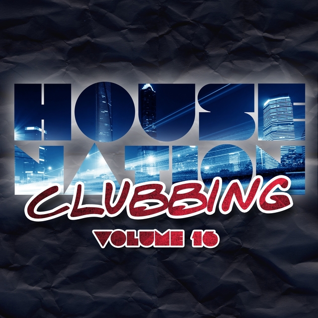 Couverture de House Nation Clubbing, Vol. 16