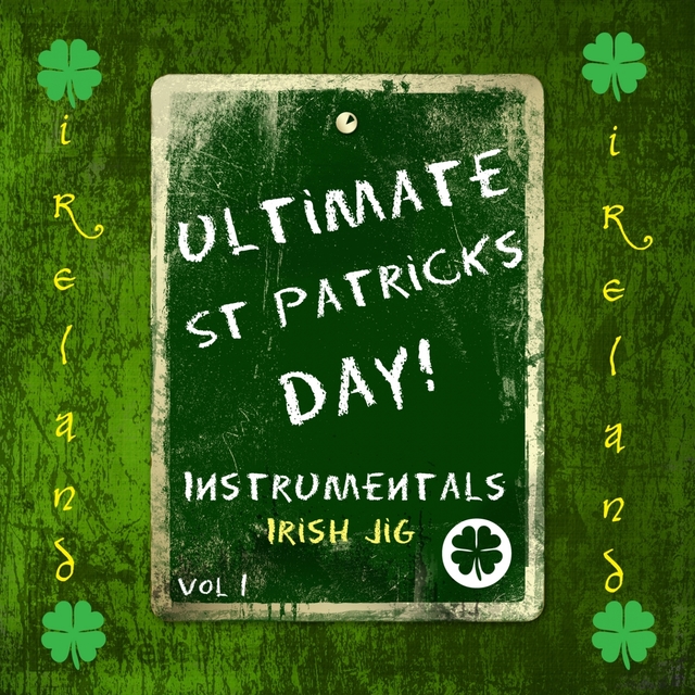 Ultimate St Patrick's Day! - Irish Jig, Vol. 1