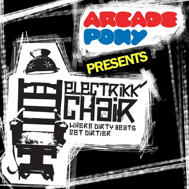 Arcade Pony Presents Electrikk Chair