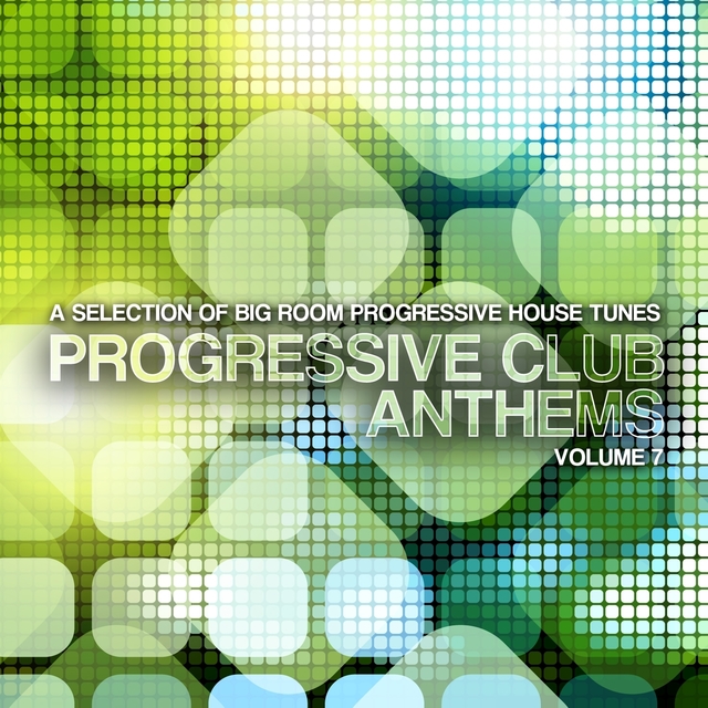 Couverture de Progressive Club Anthems, Vol. 7