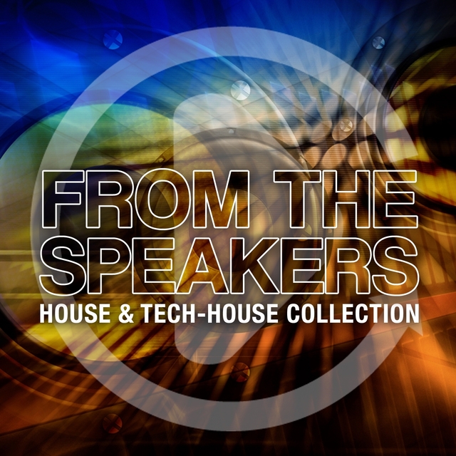 Couverture de From the Speakers - House & Tech Collection