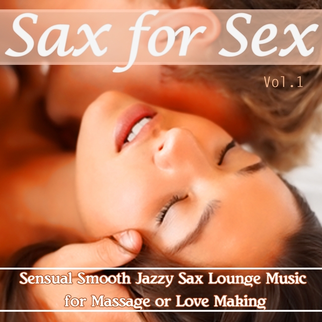 Couverture de Sax for Sex, Vol. 1