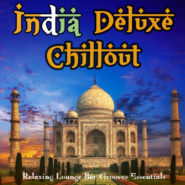 Couverture de India Deluxe Chillout - Relaxing Lounge Bar Grooves Essentials