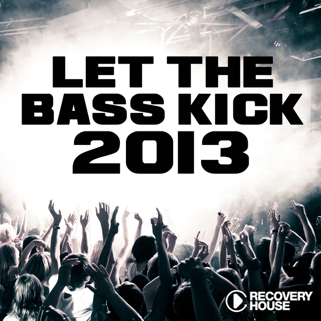 Couverture de Let the Bass Kick 2013