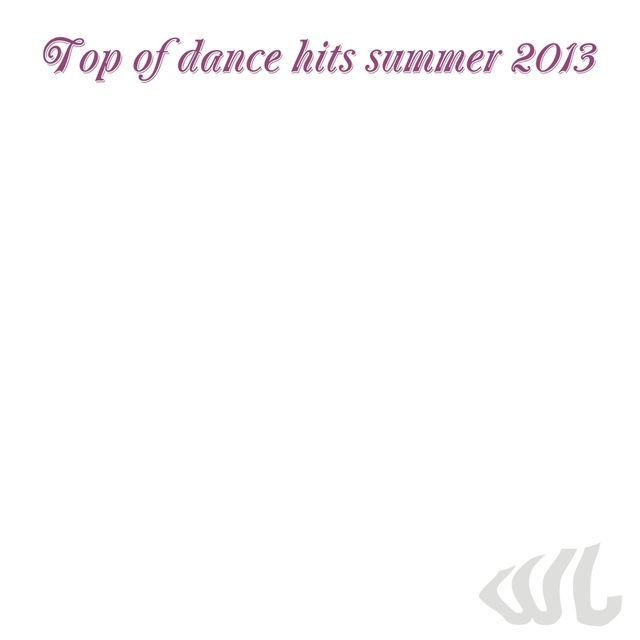 Top of Dance Hits Summer 2013