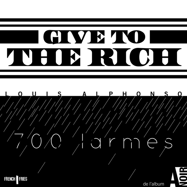 Couverture de Give to the rich / 700 larmes