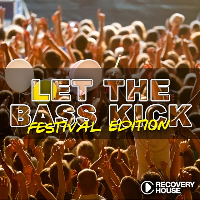 Let the Bass Kick - Festival Edition