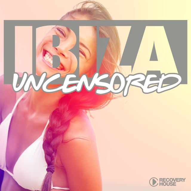 Ibiza Uncensored