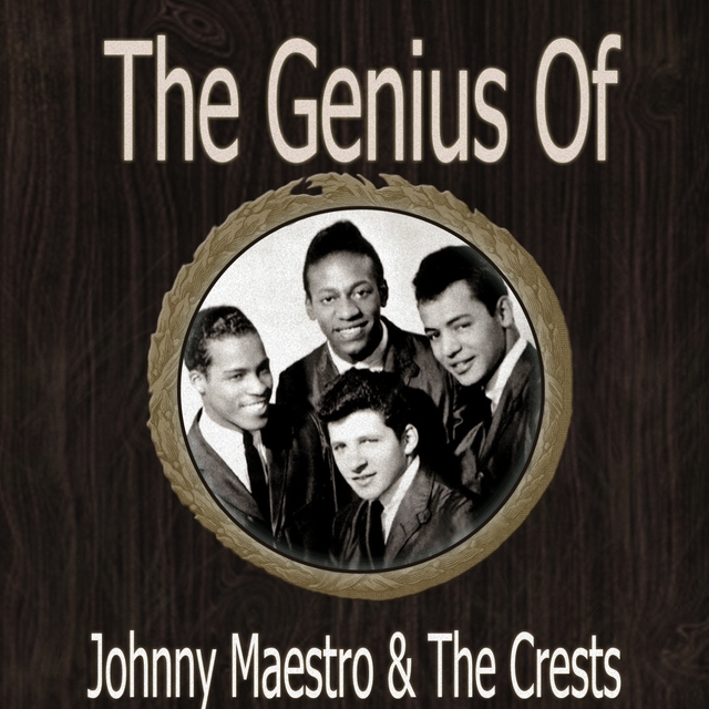 The Genius of Johnny Maestro the Crests