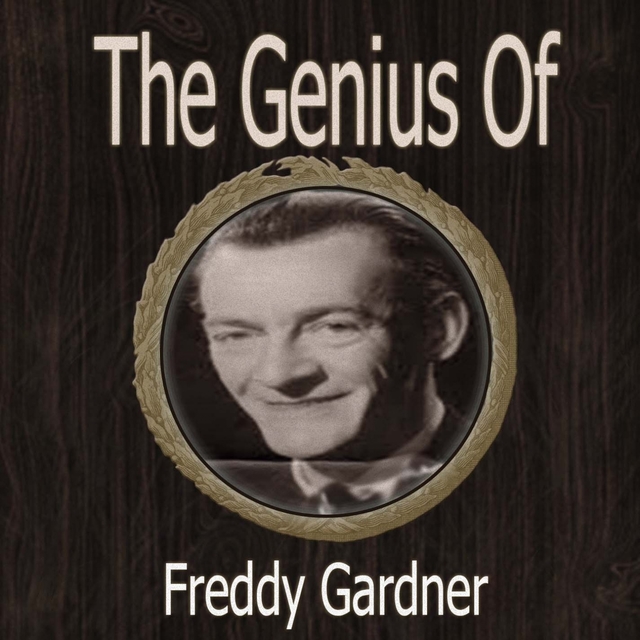 The Genius of Freddy Gardner