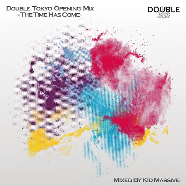 Double Tokyo Opening Mix - the Time Has Come