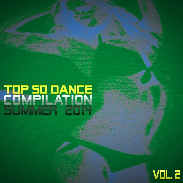 Couverture de Top 50 Dance Compilation Summer 2014, Vol. 2