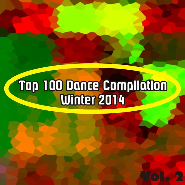 Couverture de Top 100 Dance Compilation Winter 2014, Vol. 2