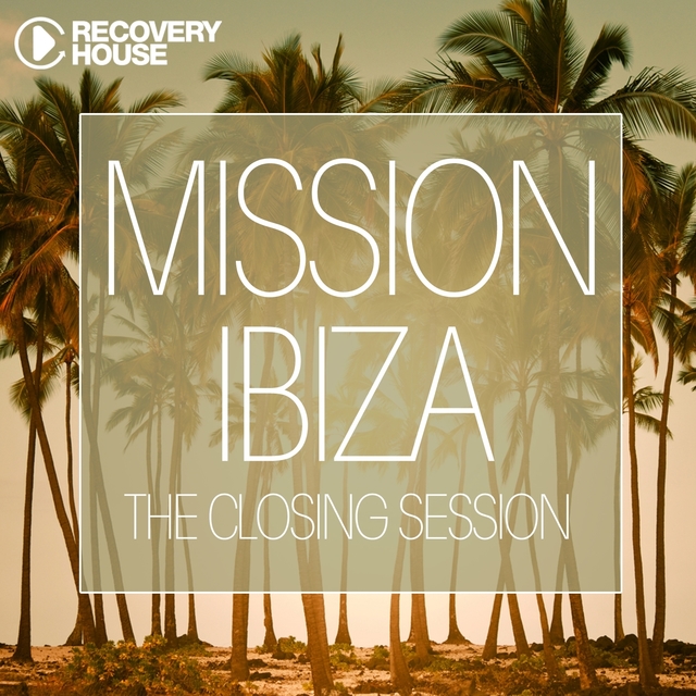 Couverture de Mission Ibiza - The Closing Session