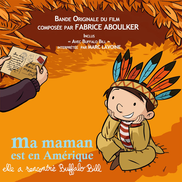 Couverture de Ma maman est en Amérique, elle a rencontré Buffalo Bill (Bande originale du film)