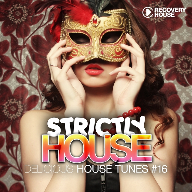 Couverture de Strictly House - Delicious House Tunes, Vol. 16