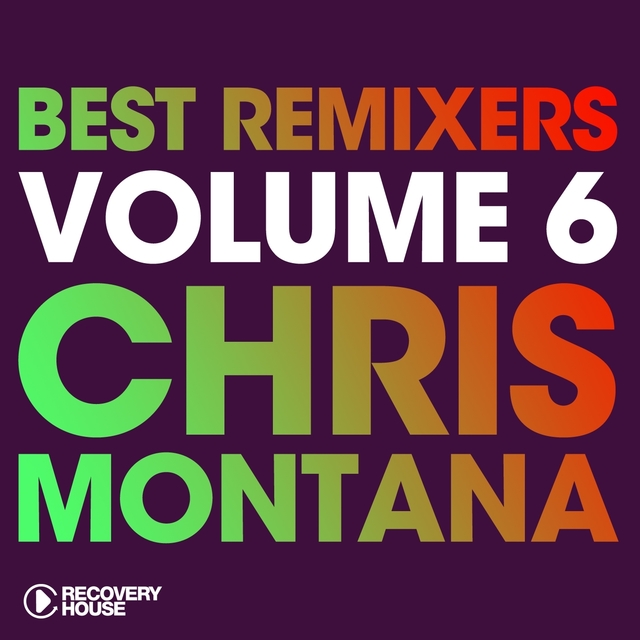 Couverture de Best Remixers, Vol. 6: Chris Montana