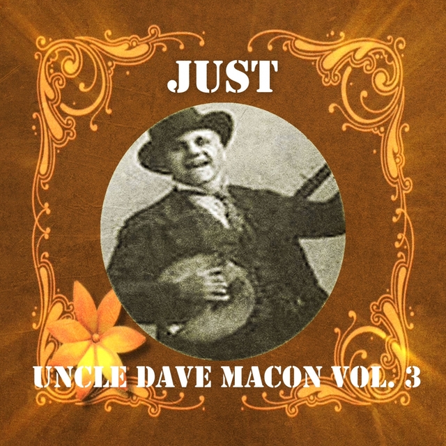 Couverture de Just Uncle Dave Macon, Vol. 3