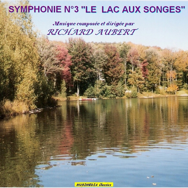 Couverture de Richard Aubert : Symphonie No. 3 "Le lac aux songes"