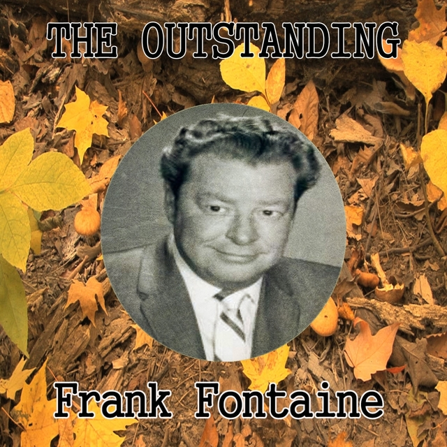 The Outstanding Frank Fontaine