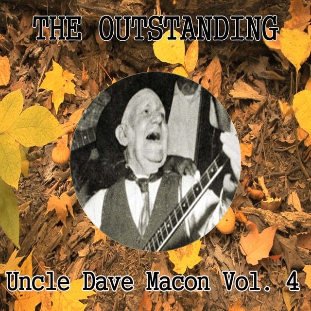 Couverture de The Outstanding Uncle Dave Macon Vol. 4