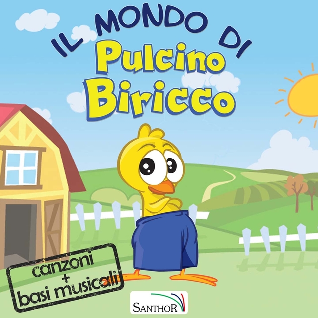 Il mondo di Pulcino Biricco