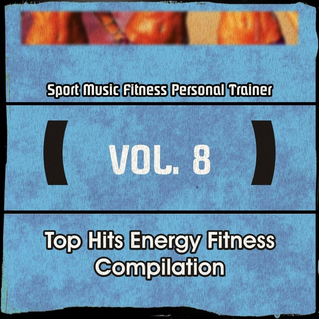 Couverture de Top Hits Energy Fitness Compilation, Vol. 8