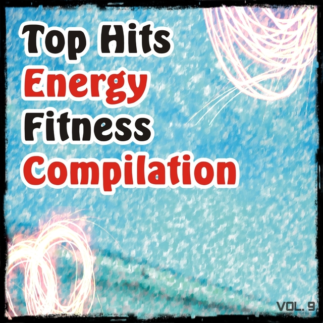 Top Hits Energy Fitness Compilation, Vol. 9